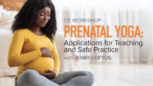 CE Workshop | Prenatal Yoga: Applications for Teaching and Safe Practice